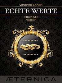 Echte Werte - Catarina Ehrlich - E-Book