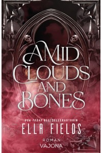 Amid Clouds and Bones - Ella Fields - E-Book