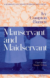 Manservant and Maidservant - Ivy Compton-Burnett - E-Book