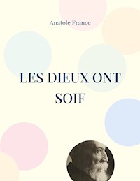 Les Dieux ont soif - Anatole France - E-Book