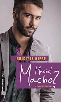 Macho! Macho? - Brigitte Riebe - E-Book