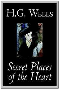 The Secret Places of The Heart - H G Wells - E-Book