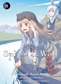 Spice & Wolf, Band 8 - Isuna Hasekura - E-Book