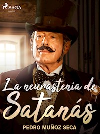 La neurastenia de Satanás - Pedro Muñoz Seca - E-Book