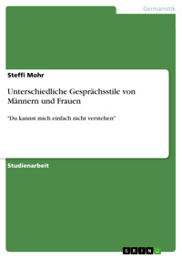 Unterschiedliche Gesprächsstile von Männern und Frauen - Steffi Mohr - E-Book