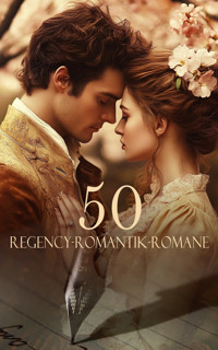 50 Regency-Romantik-Romane - Jane Austen. - E-Book