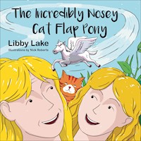 The Incredibly Nosey Cat Flap Pony - Libby Lake - E-Book