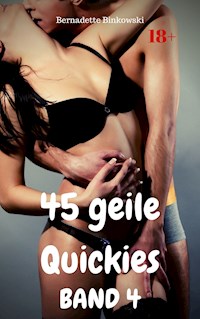 45 geile Quickies Band 4 - Bernadette Binkowski - E-Book