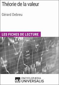 Théorie de la valeur de Gérard Debreu - Encyclopaedia Universalis - E-Book