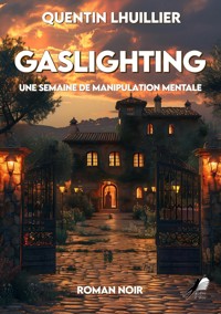 Gaslighting - Quentin Lhuillier - E-Book
