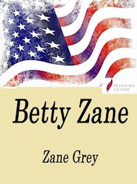 Betty Zane - Pearl Zane Grey - E-Book