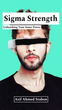 Sigma Strength - Asif Ahmed Srabon - E-Book