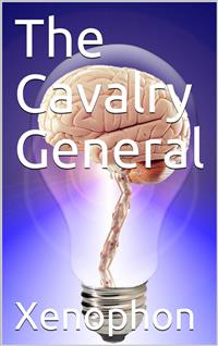 The Cavalry General - Xenophon - E-Book