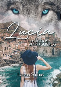 Lucía, los lobos andan sueltos - María Lorena Salinas - E-Book