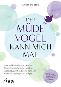 Der müde Vogel kann mich mal - Alexandra Broll - E-Book