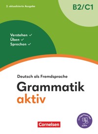 Grammatik aktiv - Deutsch als Fremdsprache - 2. aktualisierte Ausgabe - B2/C1 - Dr. Friederike Jin - E-Book