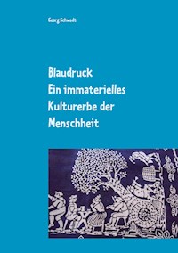 Blaudruck. Ein immaterielles Kulturerbe der Menschheit - Georg Schwedt - E-Book