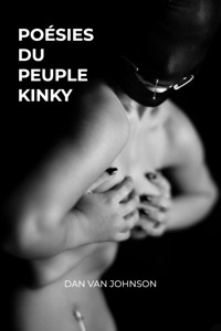 Poésies du Peuple Kinky - Dan Van Johnson - E-Book