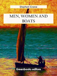 Men, Women and Boats - Stephen Crane - E-Book