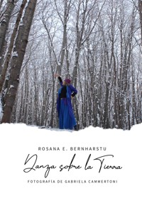 Danza sobre la Tierra - Rosana E. Bernharstu - E-Book