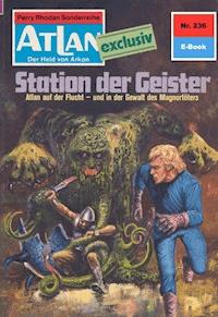 Atlan 236: Station der Geister - Marianne Sydow - E-Book