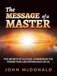 The Message of a Master - John McDonald - E-Book