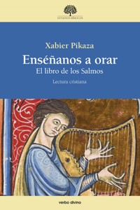 Enséñanos a orar - Xabier Pikaza Ibarrondo - E-Book