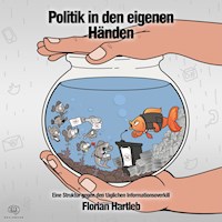 Politik in den eigenen Händen - Florian Hartleb - Hörbuch