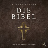 Die Bibel - Hörbuch Klassiker - Martin Luther - Hörbuch