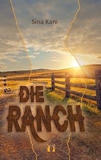 Die Ranch - Sina Kani - E-Book