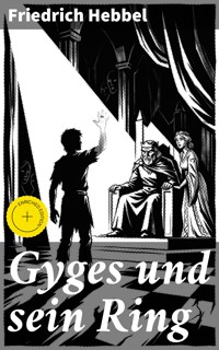 Gyges und sein Ring - Friedrich Hebbel - E-Book