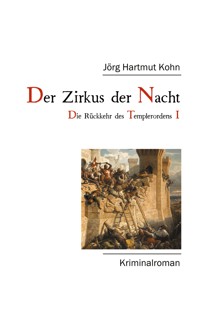 Der Zirkus der Nacht - Jörg Hartmut Kohn - E-Book