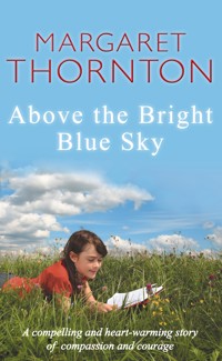 Above the Bright Blue Sky - Margaret Thornton - E-Book