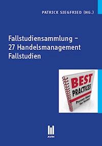 Fallstudiensammlung – 27 Handelsmanagement Fallstudien -  - E-Book