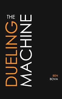 The Dueling Machine - Ben Bova - E-Book