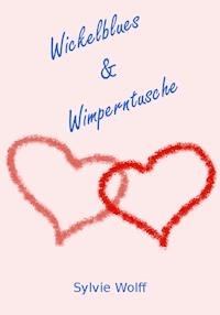 Wickelblues & Wimperntusche - Sylvie Wolff - E-Book