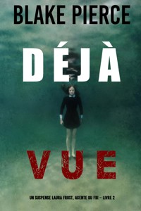 Déjà vue (Un suspense Laura Frost, agente du FBI – Livre 2) - Blake Pierce - E-Book
