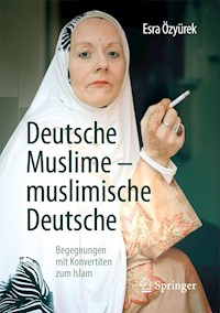 Deutsche Muslime – muslimische Deutsche - Esra Özyürek - E-Book