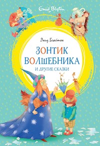 Зонтик волшебника и другие сказки - Энид Блайтон - E-Book