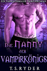 Die Nanny des Vampirkönigs - T.S. Ryder - E-Book