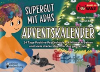 Supergut mit ADHS - Adventskalender: 24 Tage Positive Psychologie, 24 Mitmach-Seiten und viele starke Ideen für das ganze Jahr - Miriam Prätsch - E-Book