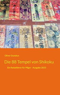 Die 88 Tempel von Shikoku - Oliver Dunskus - E-Book
