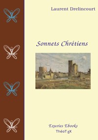 Sonnets Chrétiens - Laurent Drelincourt - E-Book