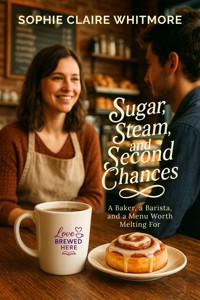 Sugar, Steam, and Second Chances - Sophie Claire Whitmore - kostenlos E-Book