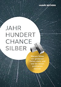 Jahrhundertchance Silber - Jannik Beckers - E-Book