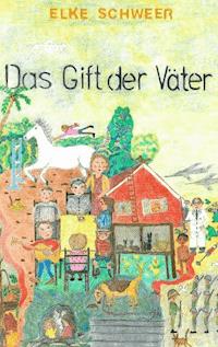 Das Gift der Väter - Elke Schweer - E-Book