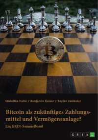 Bitcoin als zukünftiges Zahlungsmittel und Vermögensanlage? Herausforderungen und Chancen von Kryptowährungen - Christina Hahn - E-Book