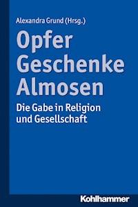 Opfer, Geschenke, Almosen -  - E-Book