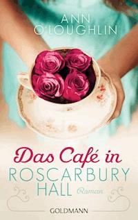 Das Café in Roscarbury Hall - Ann O'Loughlin - E-Book