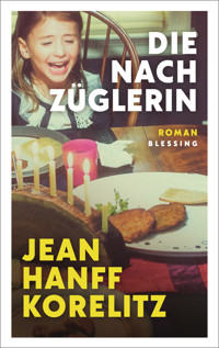 Die Nachzüglerin - Jean Hanff Korelitz - E-Book
